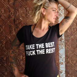 Tshirt Take the Best Fuck the Rest